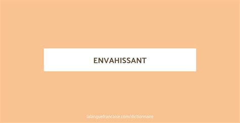 envahissant synonyme